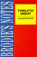 Brodie's Notes on William Shakespeare's "Twelfth Night" - Carrington, Norman T., and Handley, Graham (Revised by)