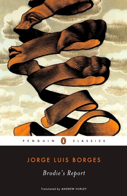 Brodie's Report - Borges, Jorge Luis, and Hurley, Andrew (Introduction by)
