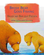 Brody Bear Goes Fishing: Brody Der Bar Geht Fischen.: Babl Children's Books in German and English