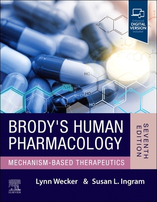 Brody's Human Pharmacology - Wecker, Lynn, PhD (Editor), and Ingram, Susan L, PhD (Editor)