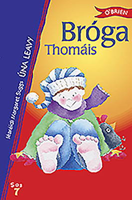 Broga Thomais - Leavy, Una, and Suggs, Margaret Anne (Illustrator), and MacPhid?n, Daire (Translated by)