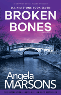 Broken Bones: A Gripping Serial Killer Thriller