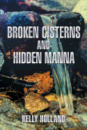 Broken Cisterns and Hidden Manna