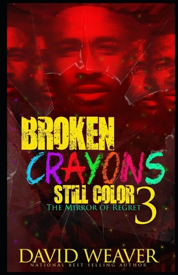Broken Crayons Still Color 3: The Mirror of Regret - Weaver, David