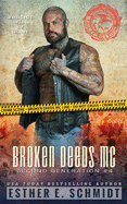 Broken Deeds MC: Second Generation #4