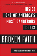 Broken Faith: Inside One of America's Most Dangerous Cults