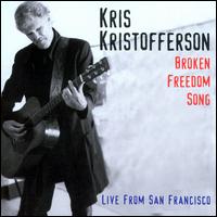 Broken Freedom Song: Live from San Francisco - Kris Kristofferson