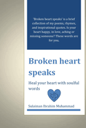 Broken heart speak: Heal your heart with soulful words