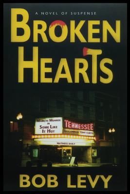 Broken Hearts: A Novel of Suspense - Levy, Bob