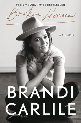 Broken Horses: A Memoir - Carlile, Brandi