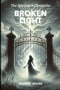 Broken Light: The Spiritwalk Chronicles