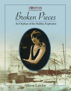 Broken Pieces: An Orphan of the Halifax Explosion