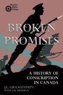 Broken Promises: A History of Conscription in Canada