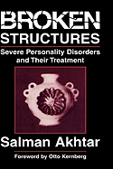 Broken Structures: Severe Personality Disorders and Their Treatment