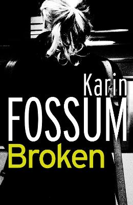 Broken - Fossum, Karin, and Barslund, Charlotte (Translated by)