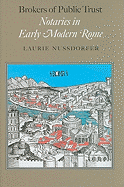 Brokers of Public Trust: Notaries in Early Modern Rome