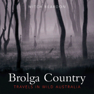 Brolga Country: Travels in Wild Australia - Reardon, Mitch