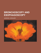 Bronchoscopy and Esophagoscopy