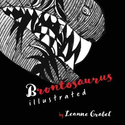 Brontosaurus Illustrated - Grabel, Leanne, and Rivieccio, Genna (Foreword by)