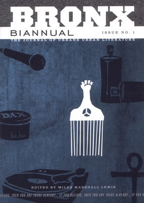 Bronx Biannual Issue No. 1: The Journal of Urbane Literature - Lewis, Miles Marshall
