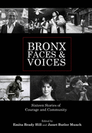 Bronx Faces and Voices: Sixteen Stories of Courage and Community