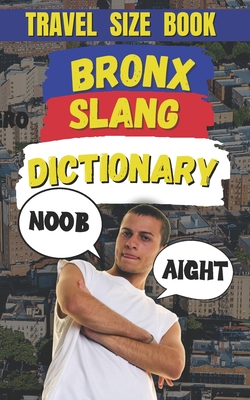 Bronx Slang Dictionary: The Ultimate Guide to New York's Street Talk - Mania, Slang