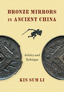 Bronze Mirrors in Ancient China: Artistry and Technique