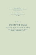 Bronze Und Silber: Papyrologische Beitrage Zur Geschichte Der Wahrung Im Ptolemaischen Und Romischen Agypten Bis Zum 2. Jahrhundert N. Chr.