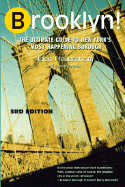 Brooklyn!, 3rd Edition: The Ultimate Guide to New York's Most Happening Borough - Freudenheim, Ellen, and Wiener, Anna
