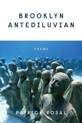 Brooklyn Antediluvian: Poems - Rosal, Patrick