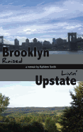 Brooklyn Raised / Livin' Upstate