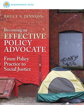 Brooks/Cole Empowerment Series: Becoming an Effective Policy Advocate - Jansson, Bruce S, Dr.