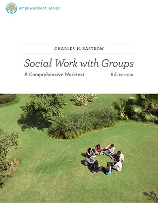 Brooks/Cole Empowerment Series: Social Work with Groups: A Comprehensive Workbook - Zastrow, Charles