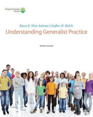 Brooks/Cole Empowerment Series: Understanding Generalist Practice (With Coursemate, 1 Term (6 Months) Printed Access Card) - Kirst-Ashman, Karen K.