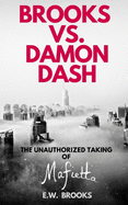 Brooks vs. Damon Dash: The Unauthorized Taking of Mafietta
