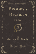 Brooks's Readers: Fifth Year (Classic Reprint)