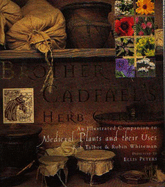 Brother Cadfael's Herb Garden - Whiteman, Robin, and Talbot, Rob