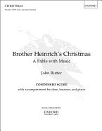 Brother Heinrich's Christmas: A Fable with Music for Narrator, Mixed Choir, and Small Orchestra
