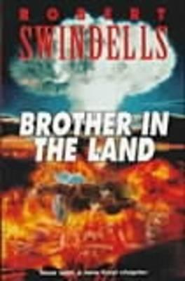 Brother in the Land - Swindells, Robert