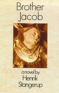 Brother Jacob - Stangerup, Henrik (Adapted by)