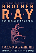 Brother Ray: Ray Charles' Own Story - Charles, Ray, and Ritz, David, and Barnes, Andrew L (Read by)