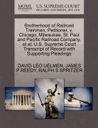 Brotherhood of Railroad Trainmen, Petitioner, V. Chicago, Milwaukee, St. Paul and Pacific Railroad Company Et Al. U.S. Supreme Court Transcript of Record with Supporting Pleadings