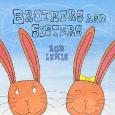 Brothers and Sisters - Lewis, Rob