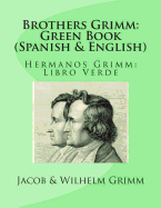 Brothers Grimm: Green Book (Spanish-English): Hermanos Grimm: Libro Verde