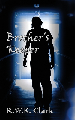 Brother's Keeper: A Novel of Murder and Deception - Clark, R W K