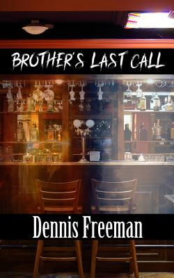 Brother's Last Call - Freeman, Dennis, and Dodd, Richard (Foreword by)