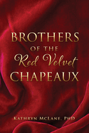 Brothers of the Red Velvet Chapeaux