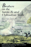 Brothers on the Santa Fe and Chihuahua Trails: Edward J Glasgow and William H Glasgow 1846-1848