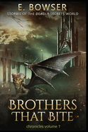 Brothers That Bite Chronicles Volume 1 Stories Of The Deadly Secrets World: Deadly Secrets Novella