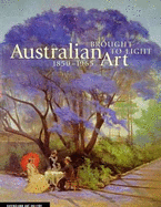 Brought to Light: Australian Art 1850-1965: From the Queensland Art Gallery Collection